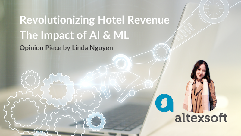 Opinion Piece | Revolutionizing Hotel Revenue - The Impact of AI and ML.