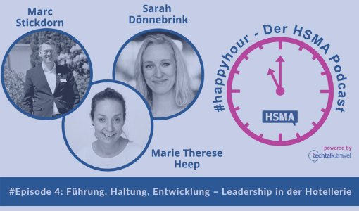 HSMA #Happyhour [GERMAN] - Episode 4 - Führung, Haltung, Entwicklung - Leadership in der Hotellerie